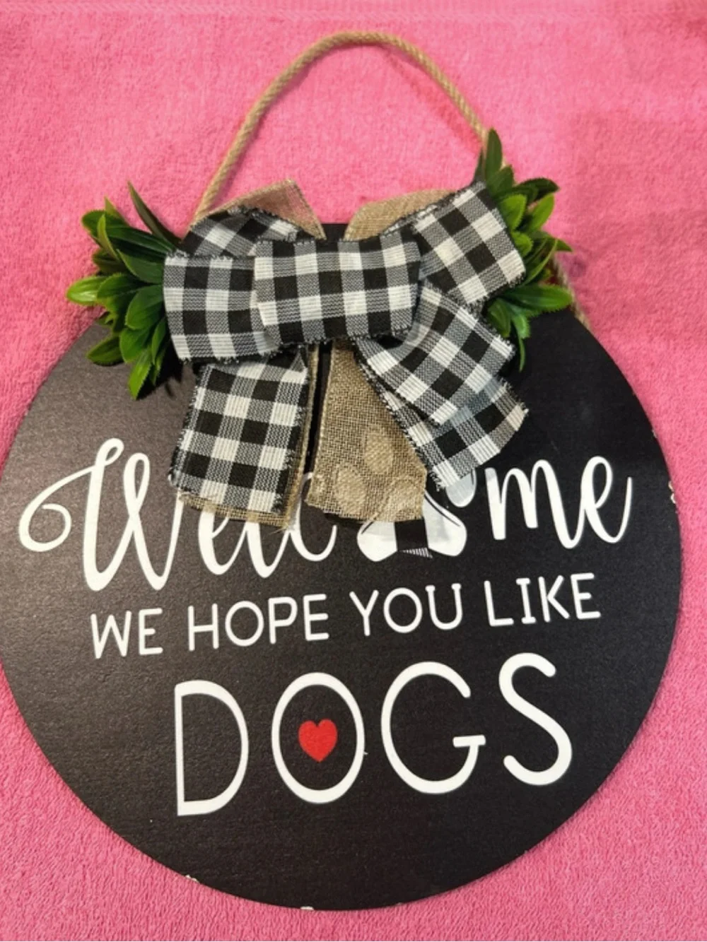 Welcome We Hope You Like Dogs Black Round Door Sign with Buffalo Check Bow